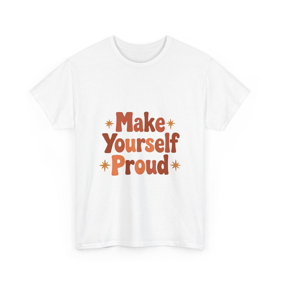'Make Yourself Proud' Inspirational Motivational Graphic T-Shirt