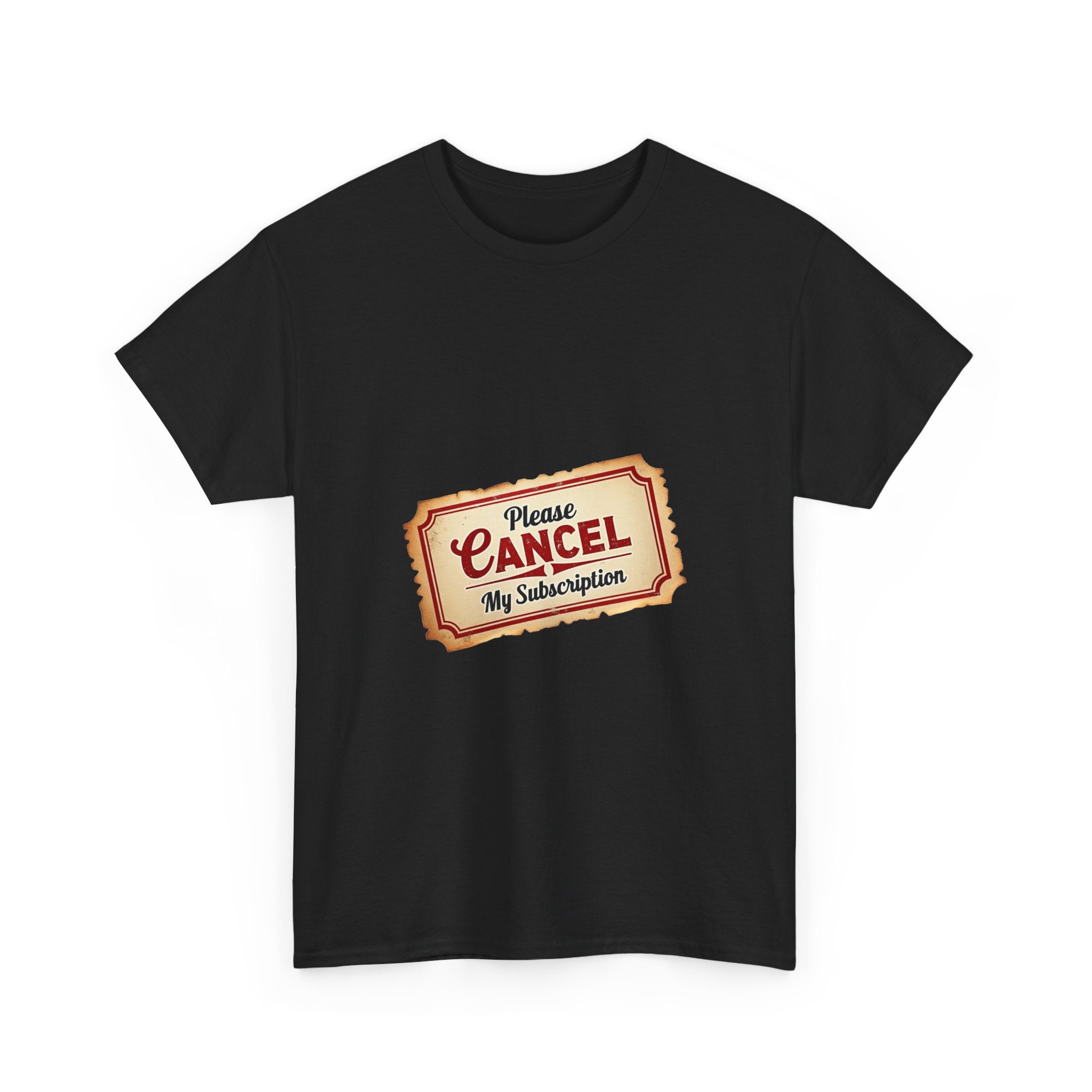 'Please Cancel My Subscription' T‑Shirt