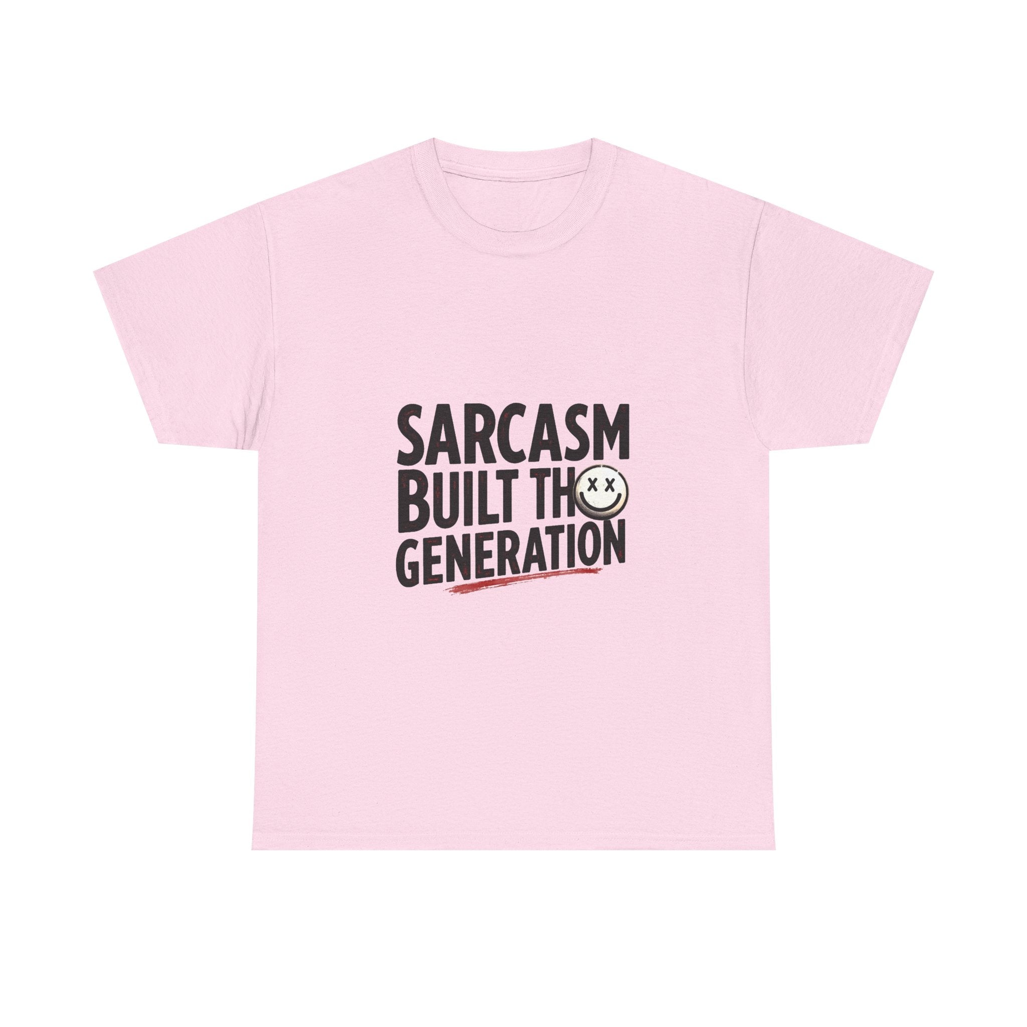 Sarcasm Built This Generation T-Shirt