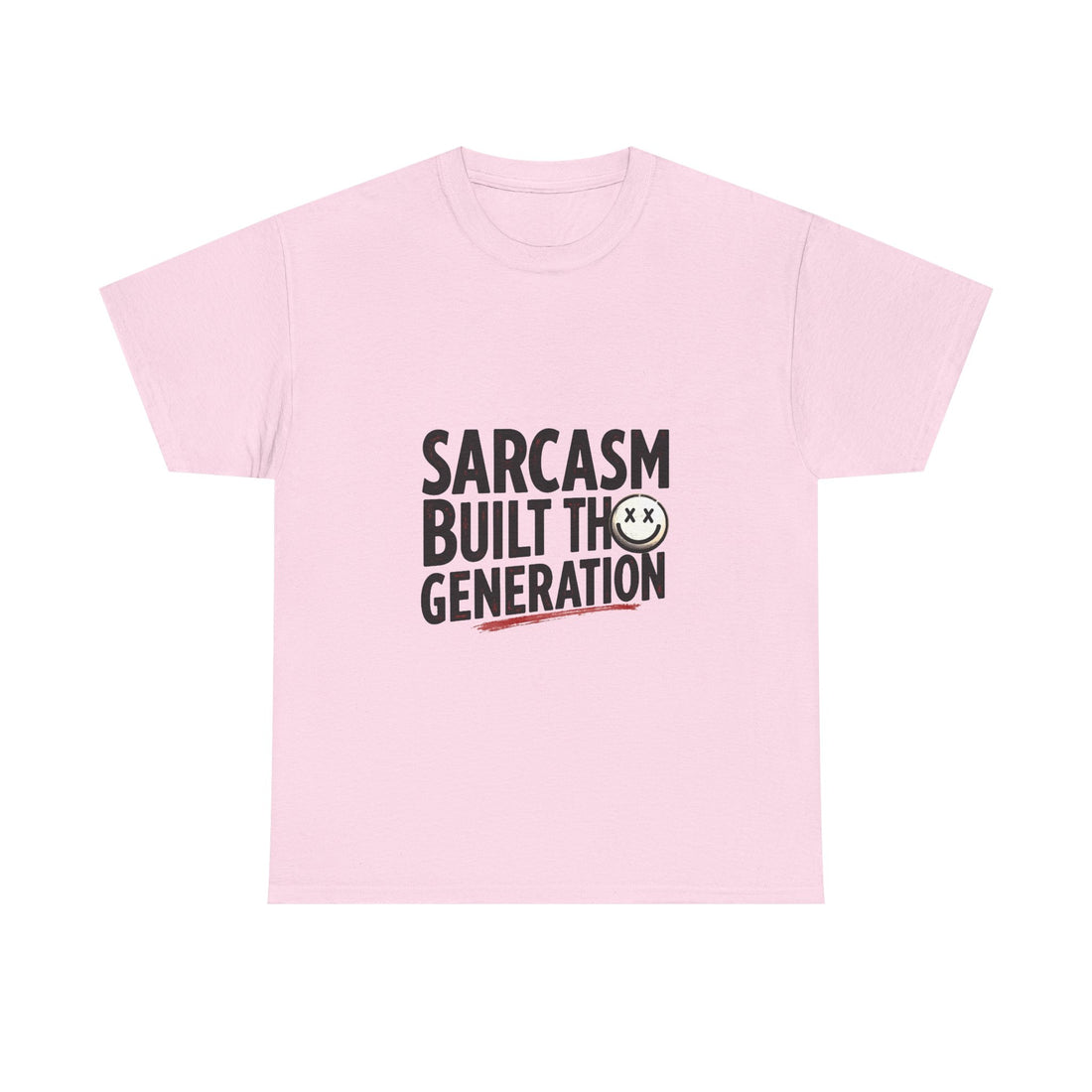 Sarcasm Built This Generation T-Shirt