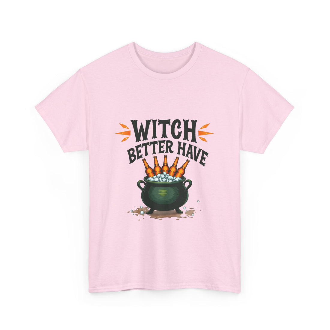 Witch Better Have Cauldron Funny Halloween Witch Shirt