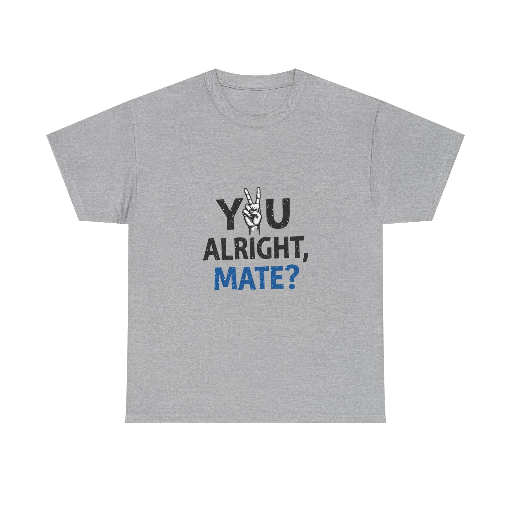 "You Alright, Mate?" Casual Graphic T-Shirt