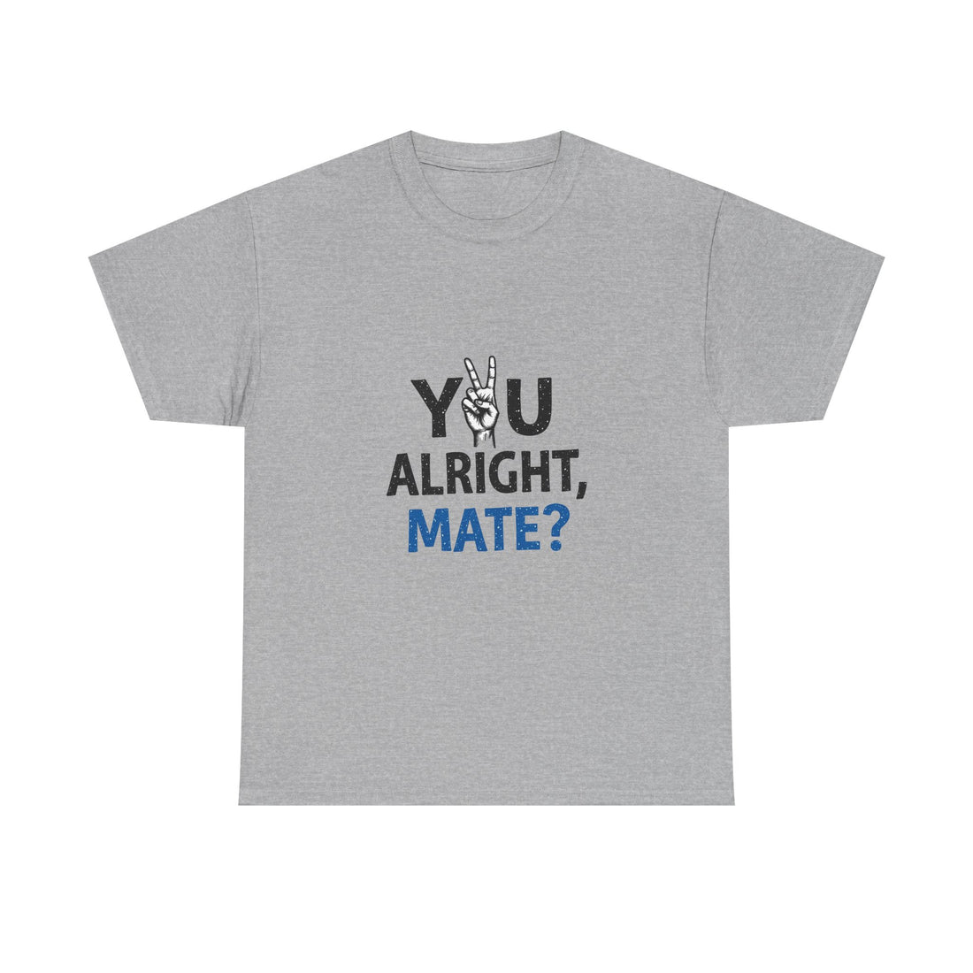 "You Alright, Mate?" Casual Graphic T-Shirt