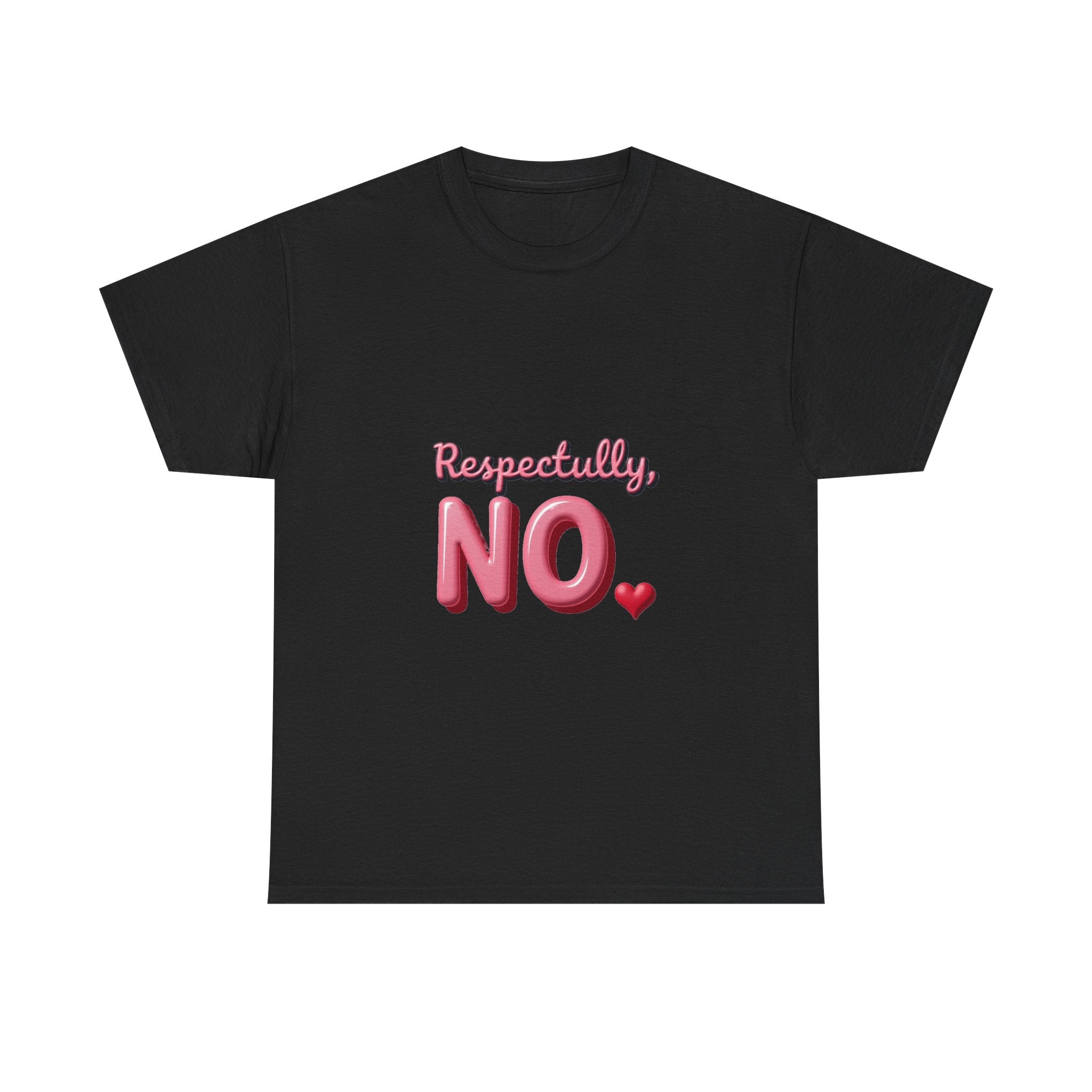 "Respectfully, NO." Pink Heart Graphic T-Shirt