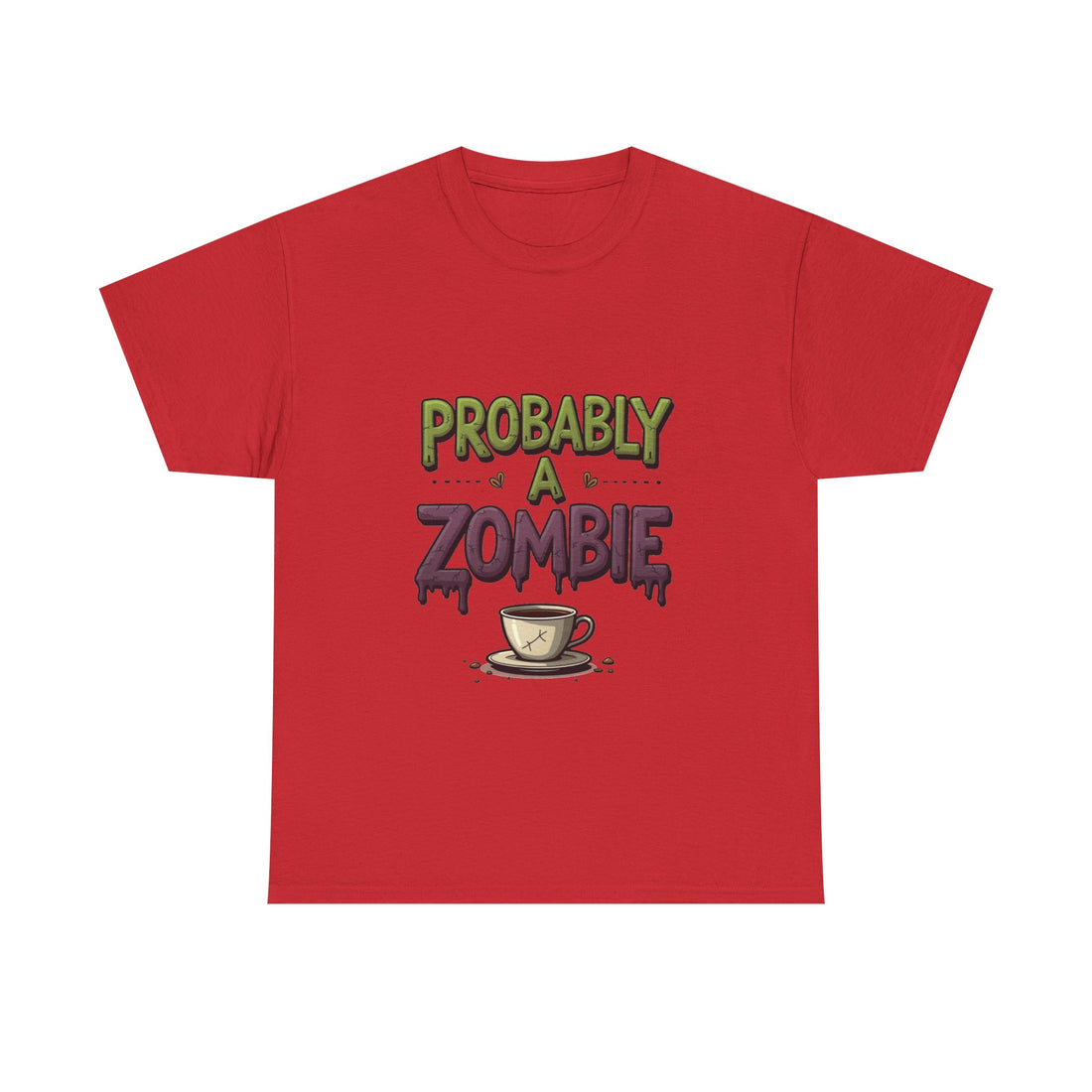 'Probably A Zombie' Funny Coffee Lover Halloween T-shirt