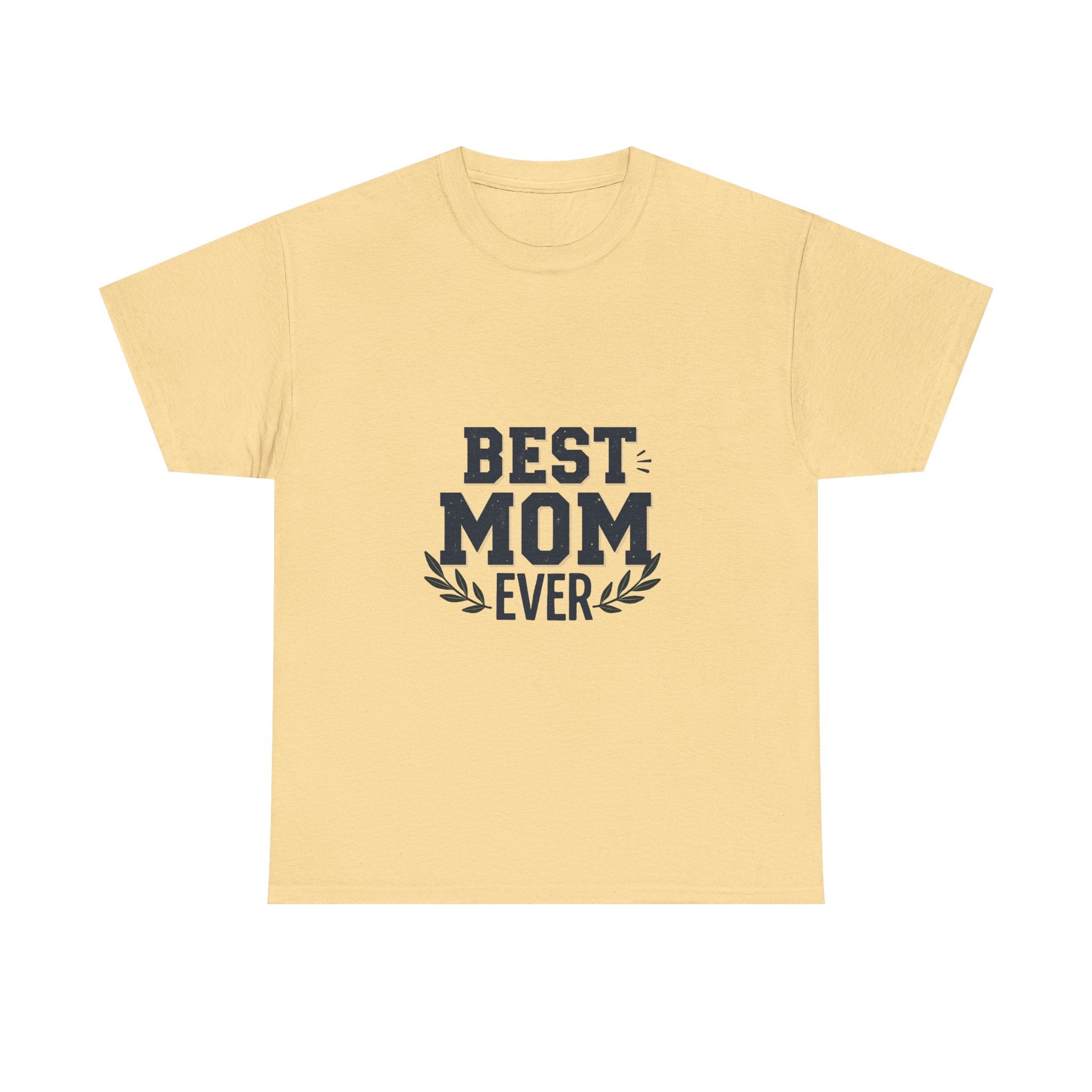 'Best Mom Ever' Mother's Day T-Shirt Gift