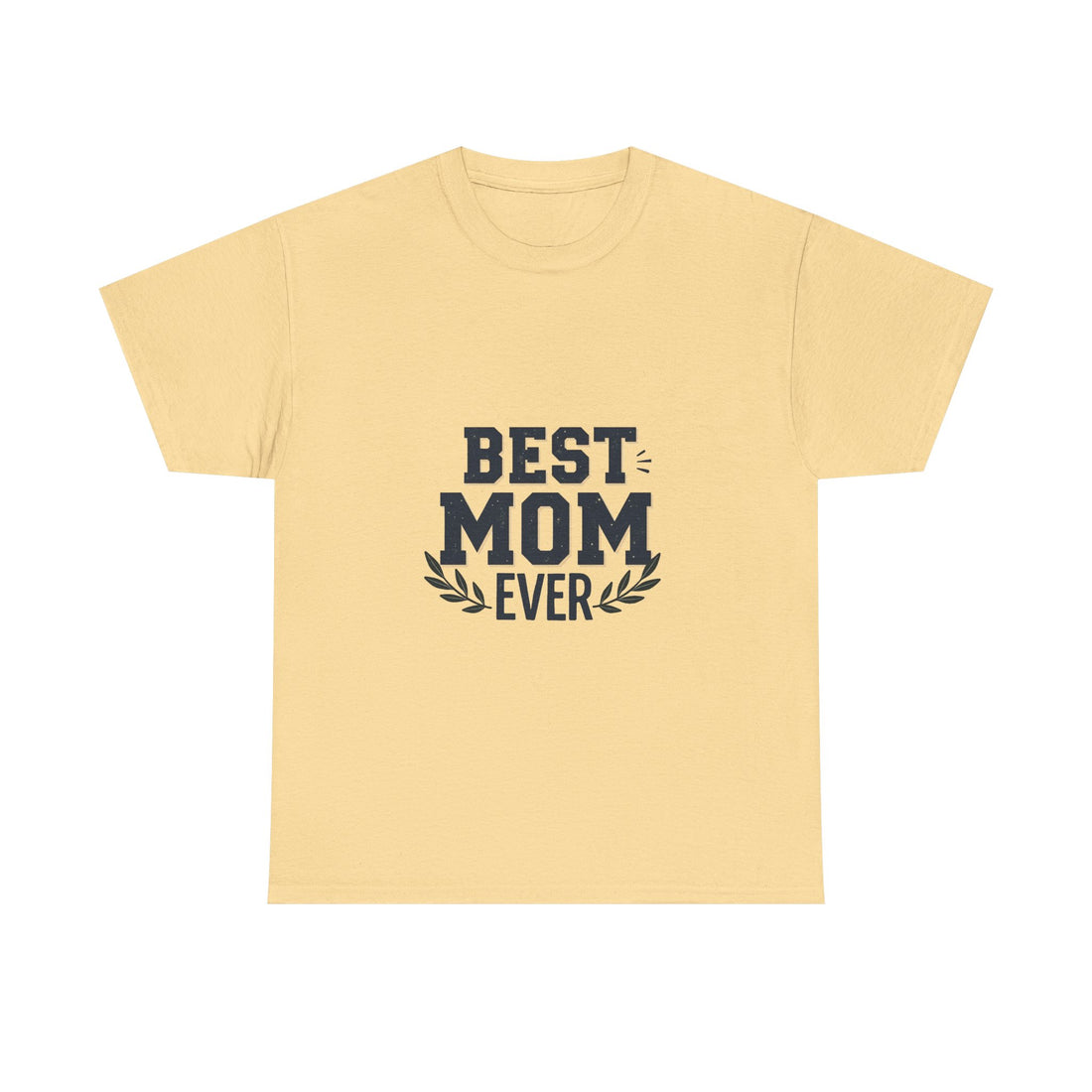 'Best Mom Ever' Mother's Day T-Shirt Gift