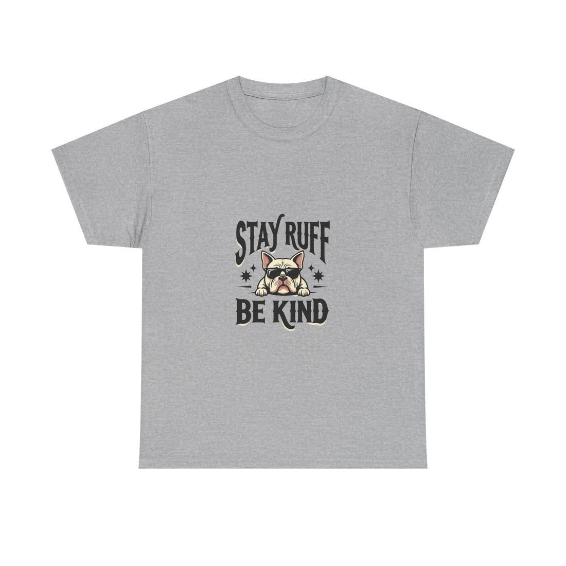 'Stay Ruff Be Kind' Cute French Bulldog Graphic T-Shirt