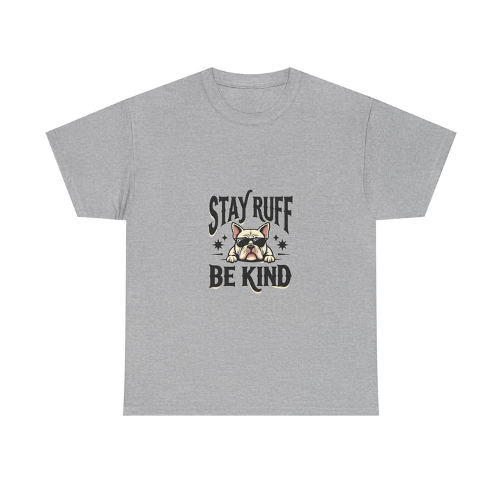 'Stay Ruff Be Kind' Cute French Bulldog Graphic T-Shirt