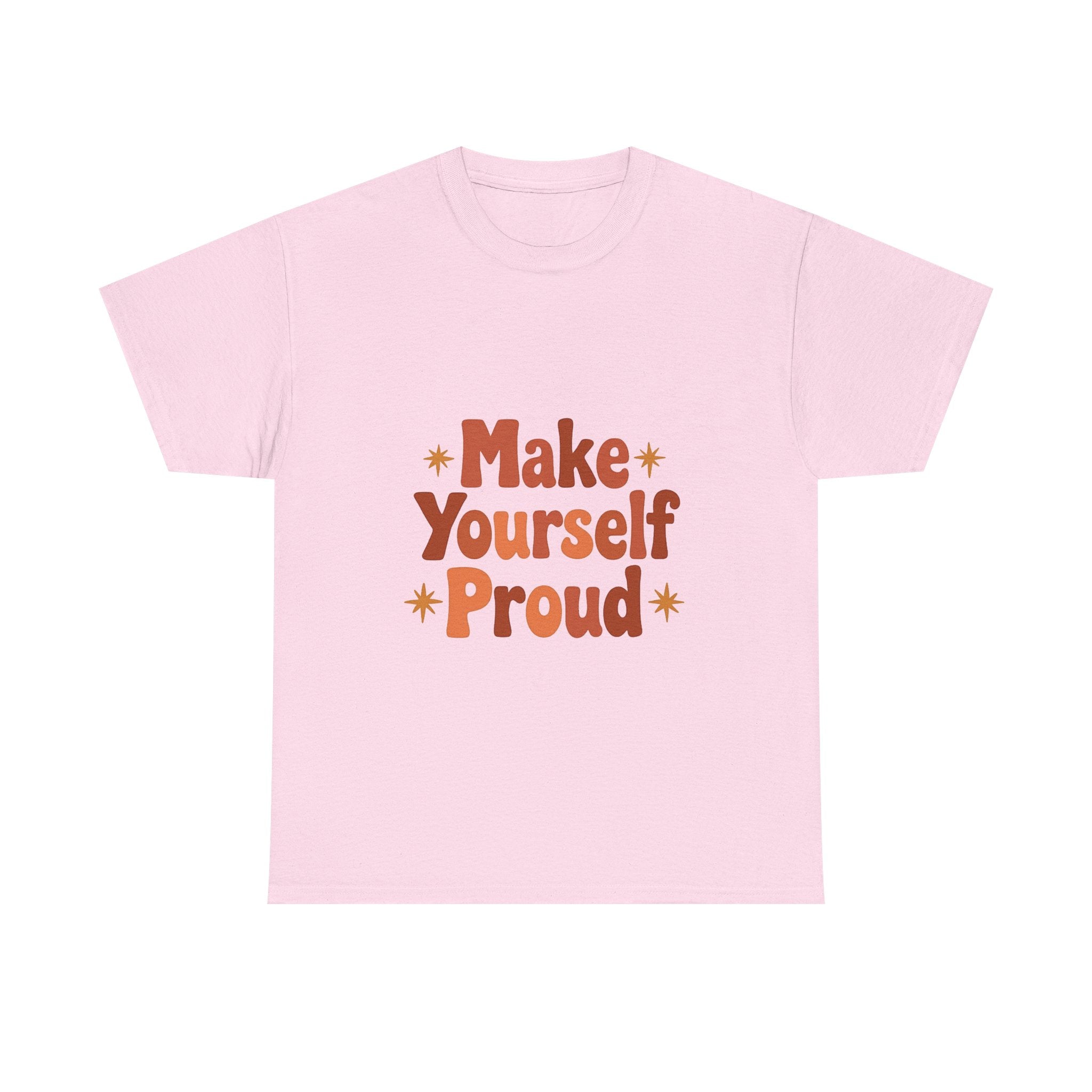 'Make Yourself Proud' Inspirational Motivational Graphic T-Shirt