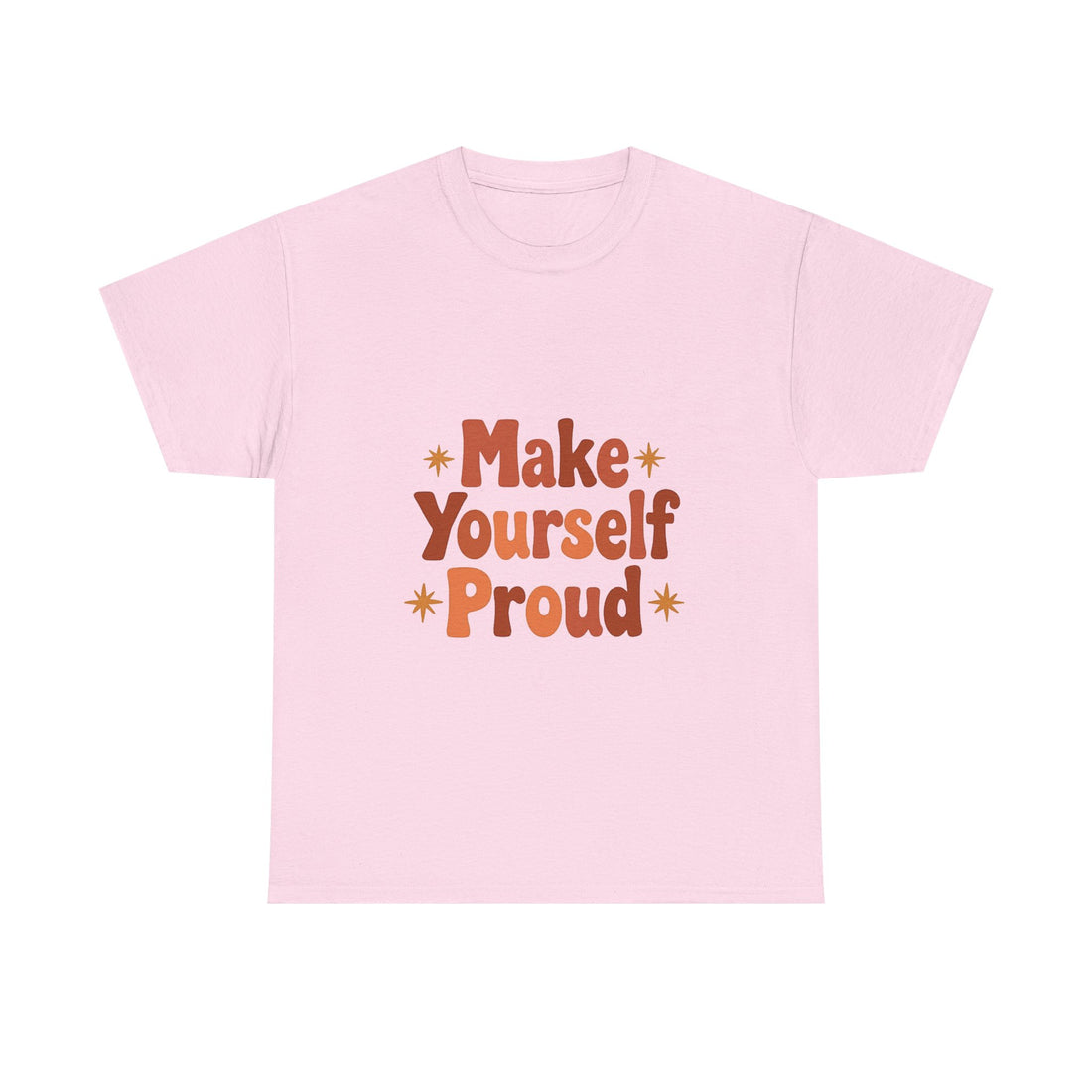 'Make Yourself Proud' Inspirational Motivational Graphic T-Shirt