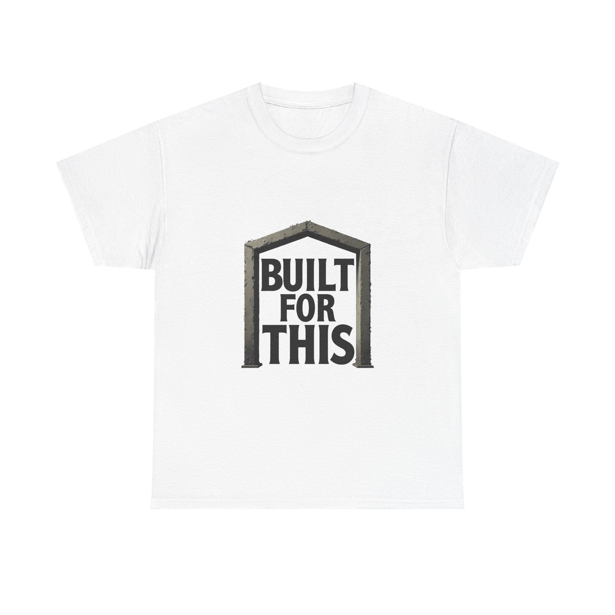 'Built For This' Motivational Construction/DIY Graphic T-Shirt
