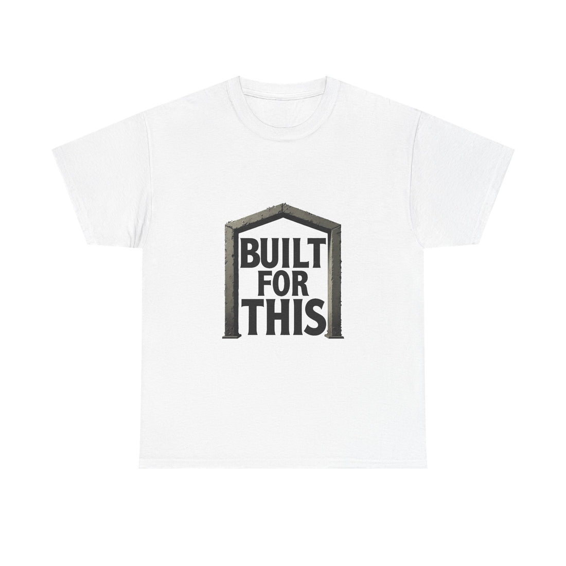 'Built For This' Motivational Construction/DIY Graphic T-Shirt