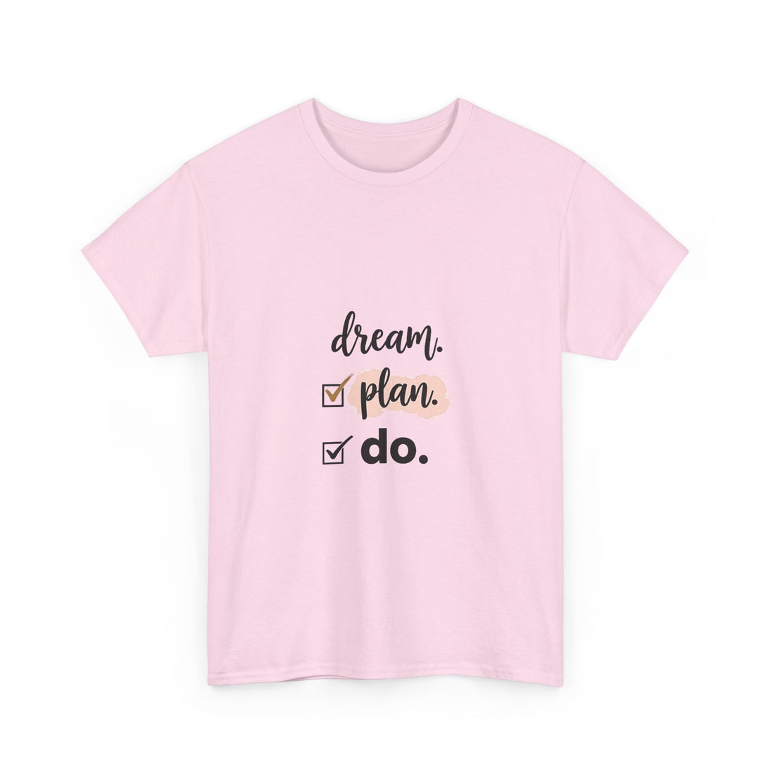 'Dream. Plan. Do'. Motivational Checklist T-Shirt