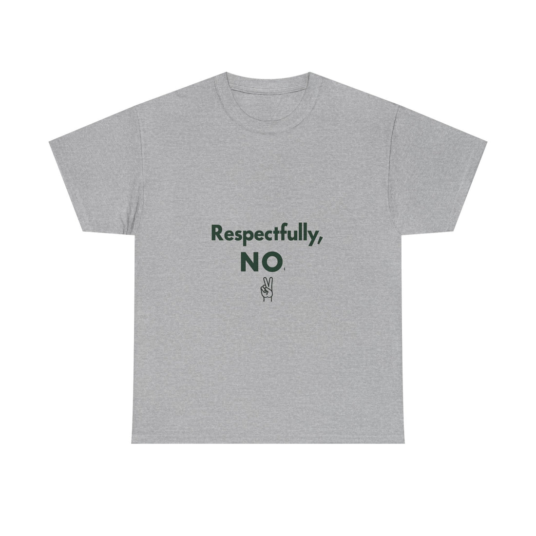 "Respectfully, NO" Graphic T-Shirt
