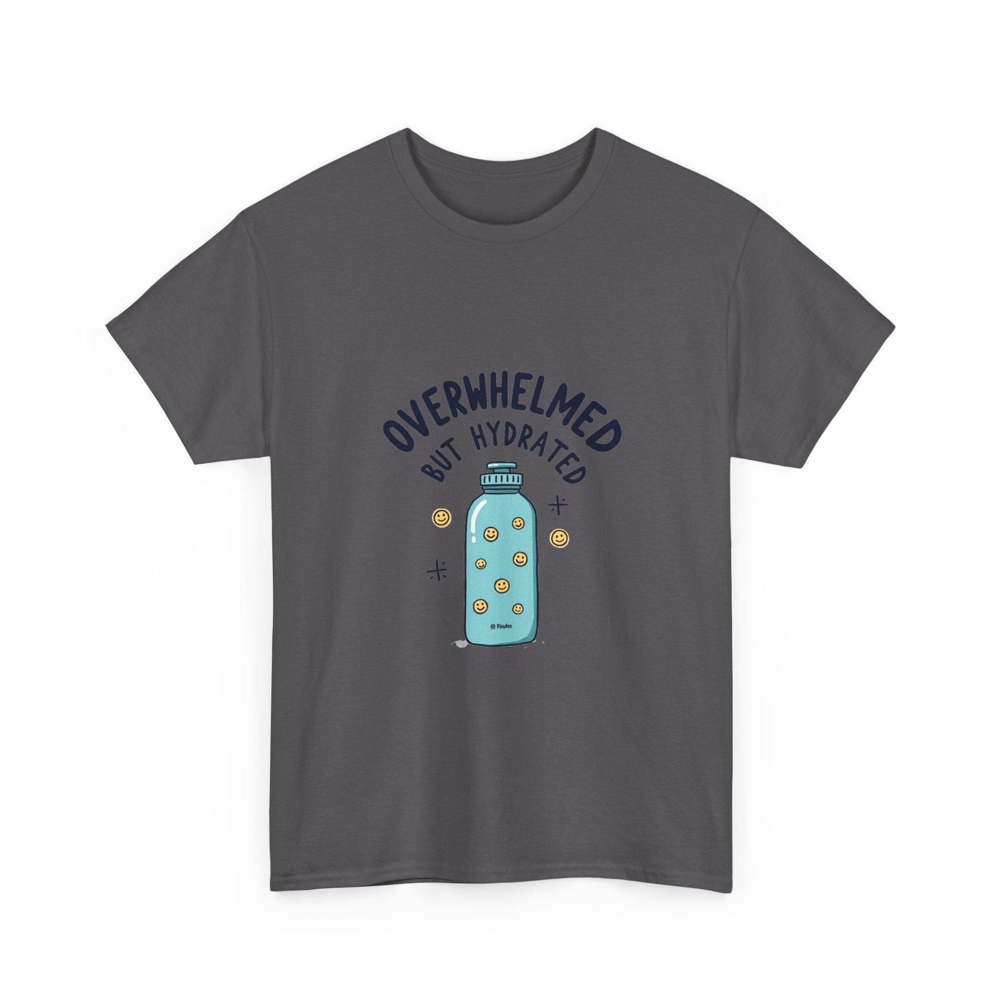 "Overwhelmed But Hydrated" Cute Water Bottle Graphic T-Shirt