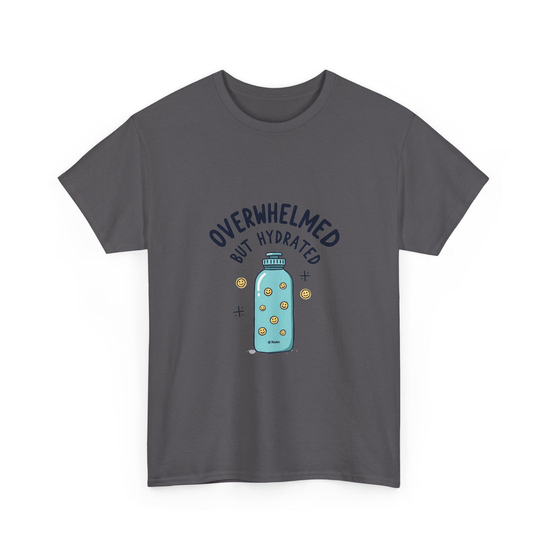 "Overwhelmed But Hydrated" Cute Water Bottle Graphic T-Shirt