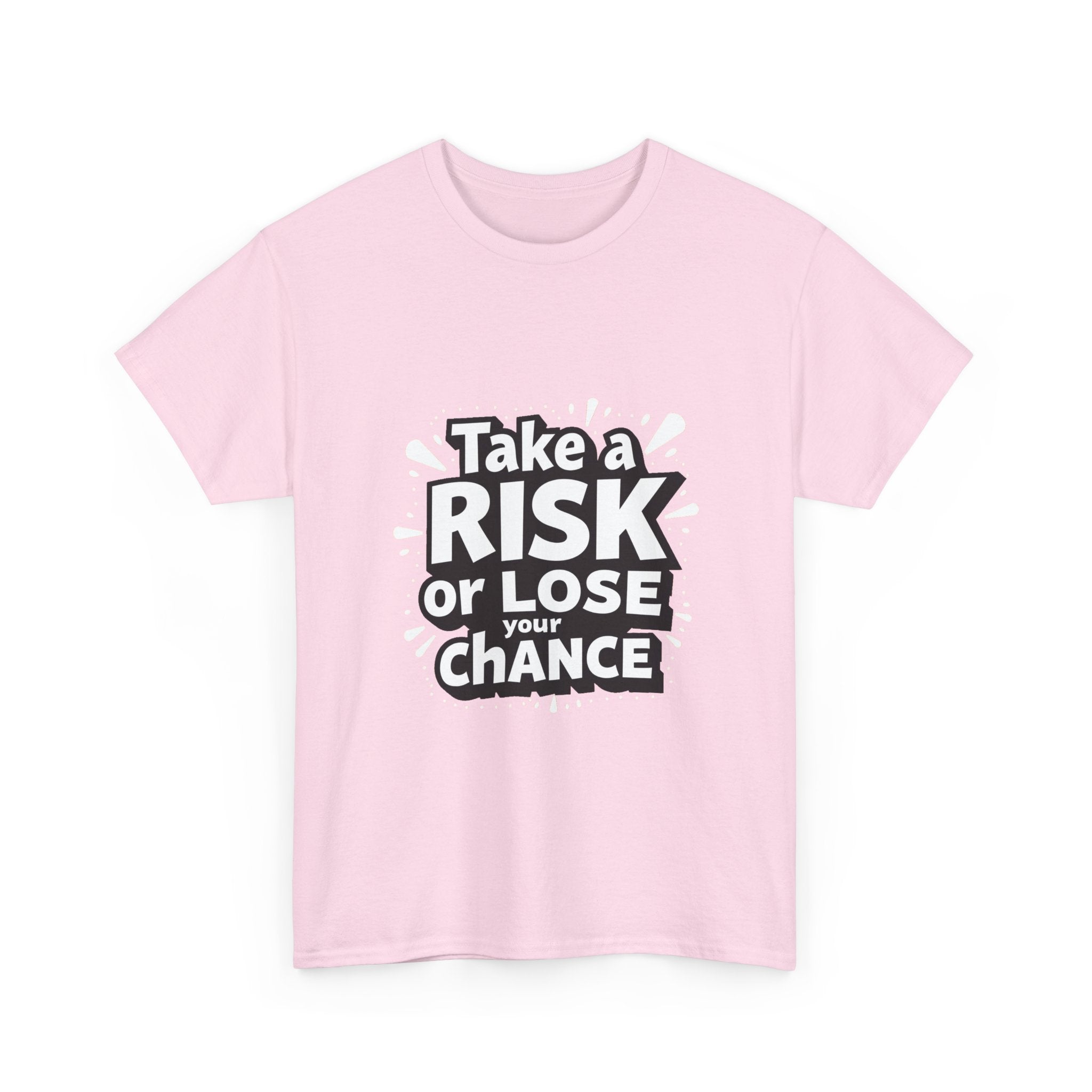 "Take a Risk or Lose Your Chance" Graphic Shirt