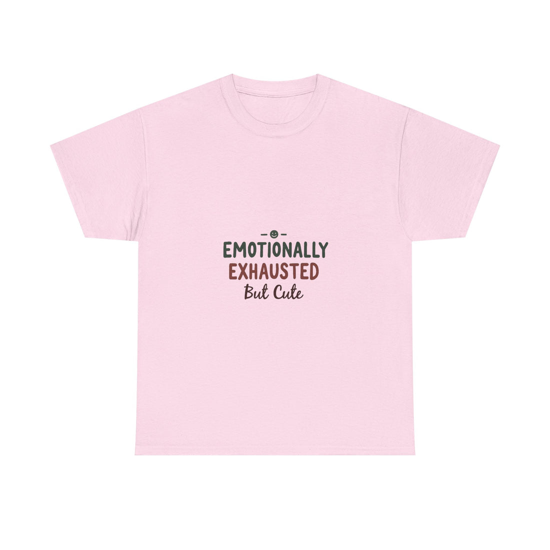 'Emotionally Exhausted But Cute' T-Shirt