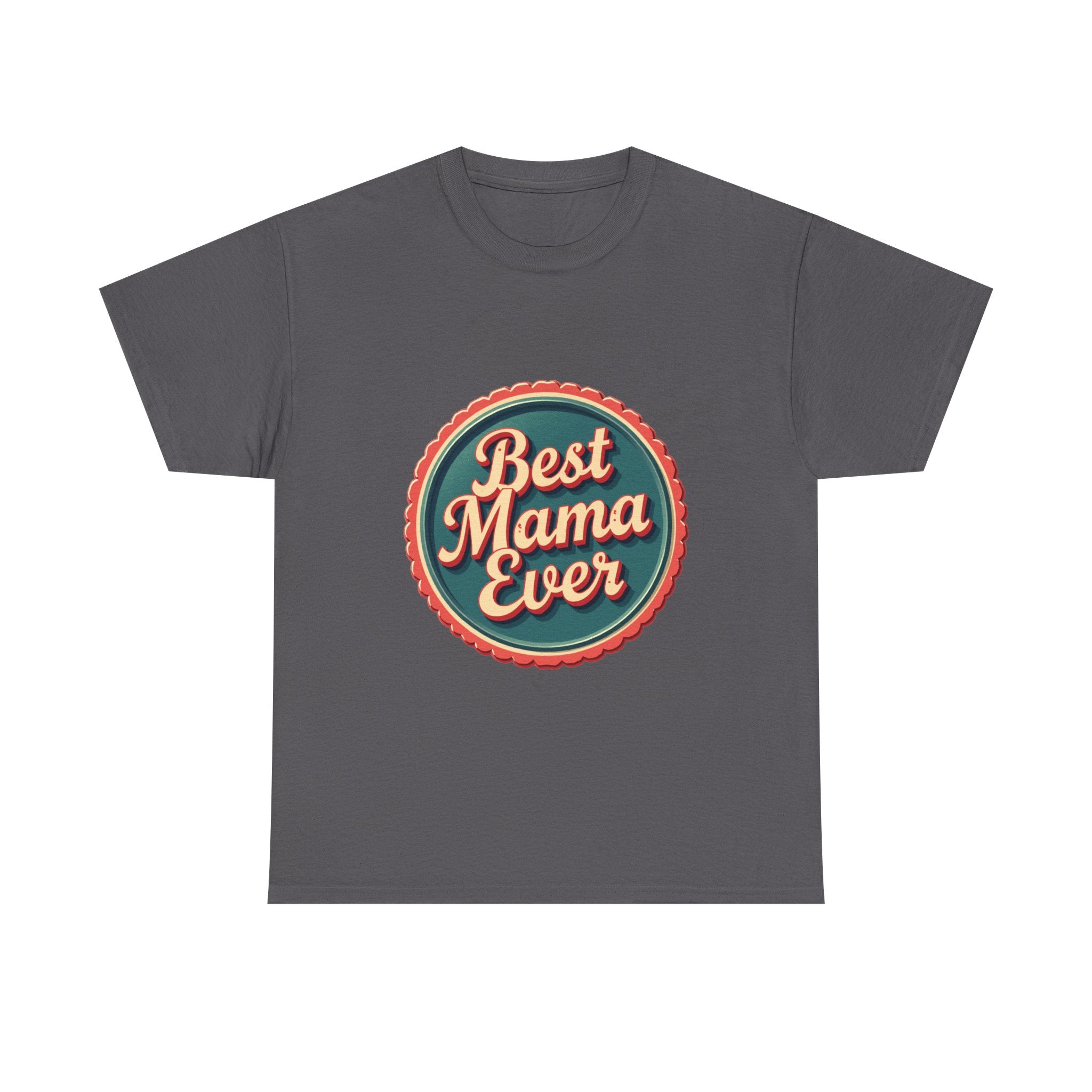 'Best Mama Ever' T-Shirt