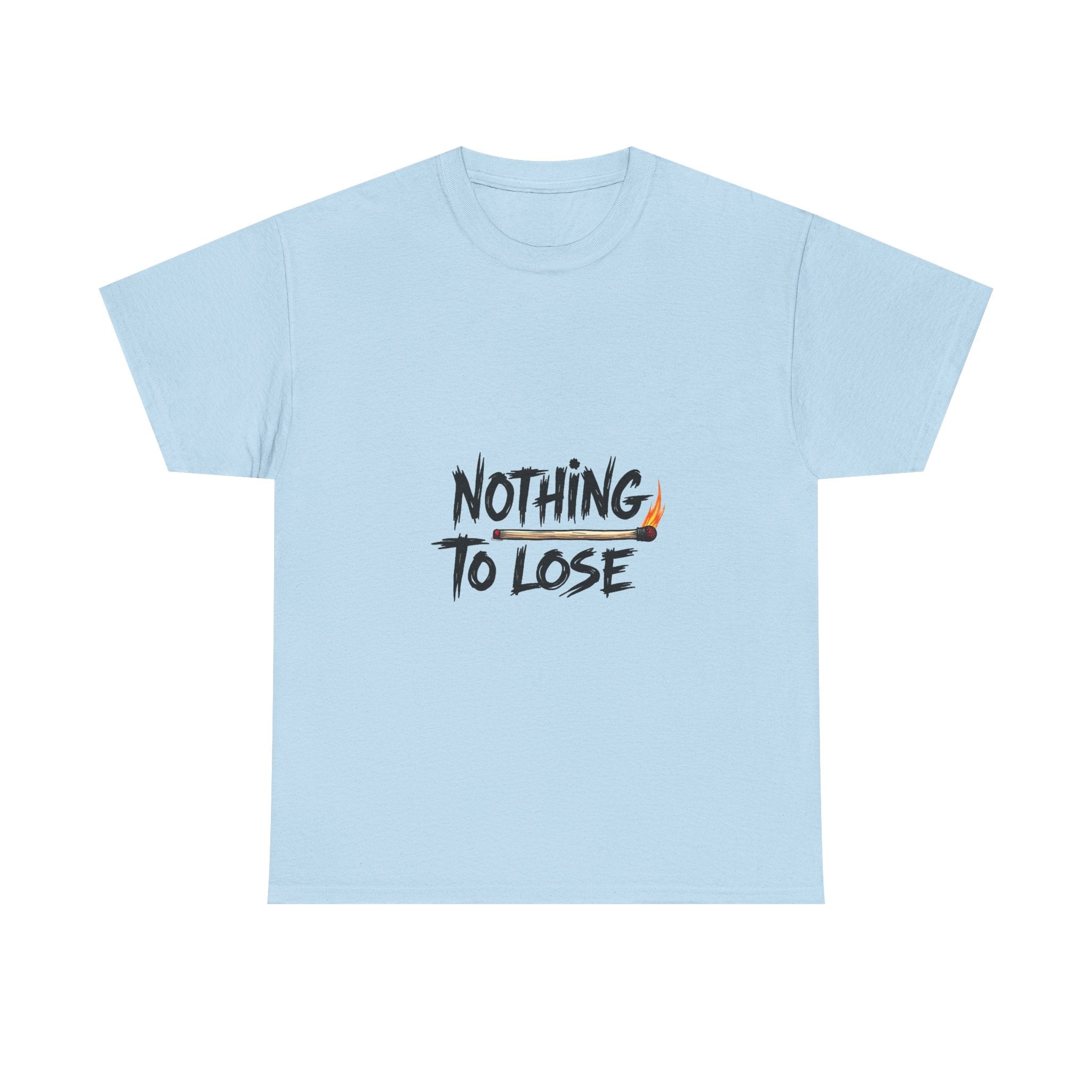 Nothing To Lose Motivational Graphic T-Shirt