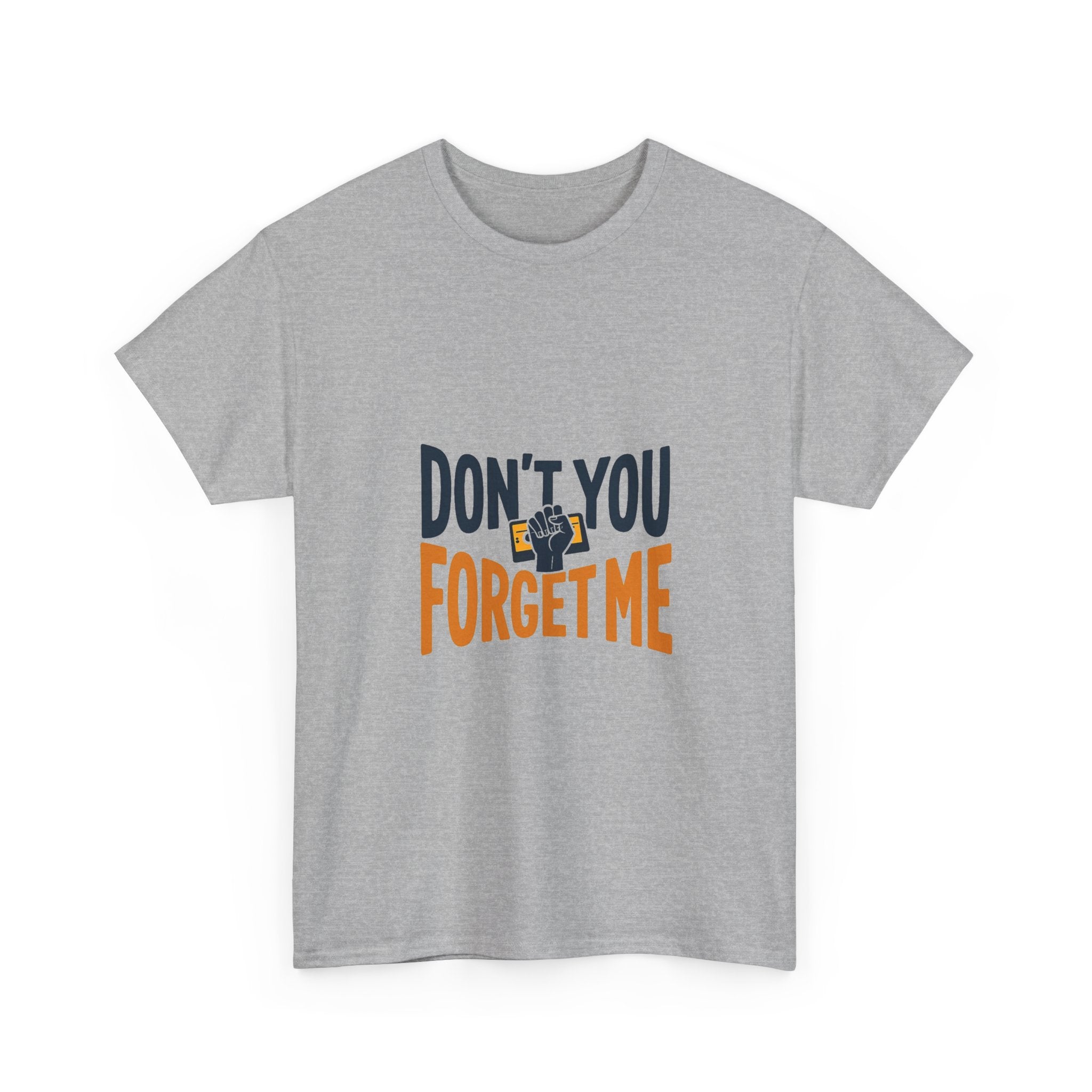 'Don't You Forget Me' T-Shirt