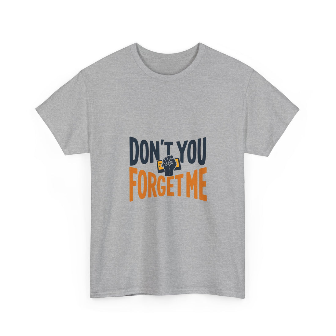 'Don't You Forget Me' T-Shirt