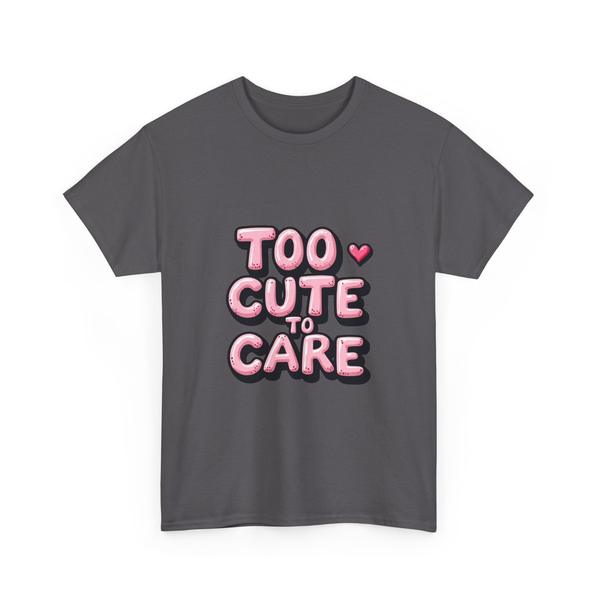 Too Cute To Care Pink Bubble Letter Graphic T-Shirt