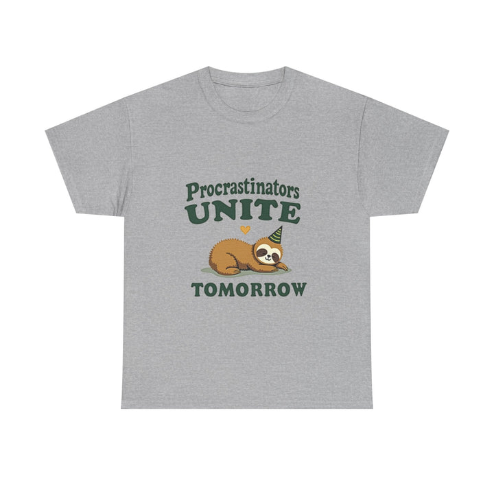 Procrastinators Unite Tomorrow T-Shirt