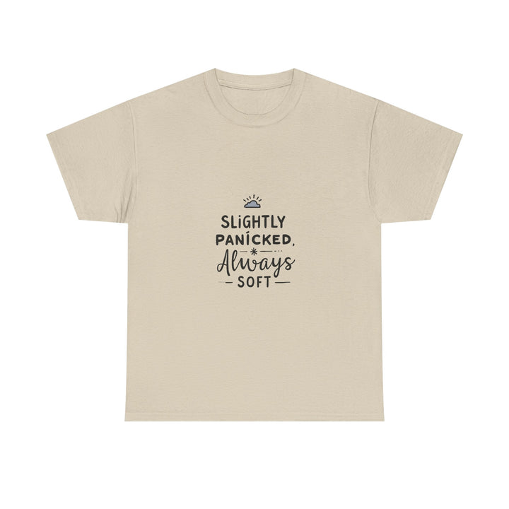 “Slightly Panicked, Always Soft” Minimalist Graphic T-Shirt