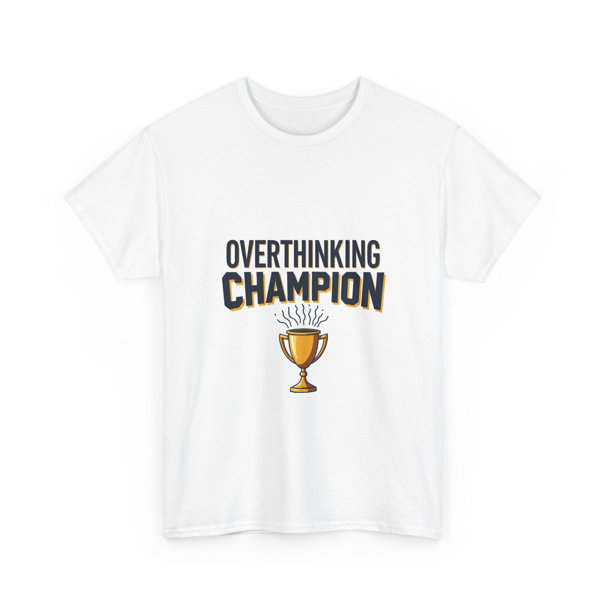 'Overthinking Champion' Funny Trophy Graphic T-Shirt