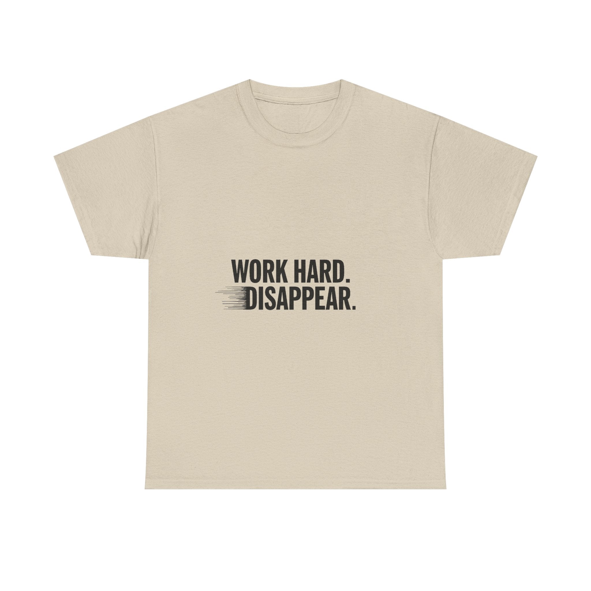 'Work Hard. Disappear.' Minimalist Motivational T-Shirt