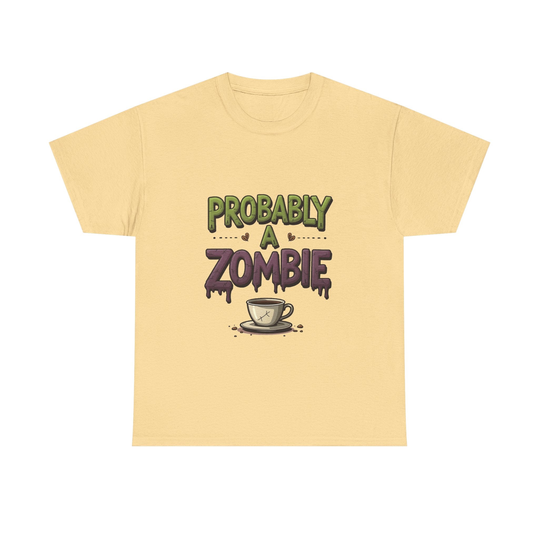 'Probably A Zombie' Funny Coffee Lover Halloween T-shirt
