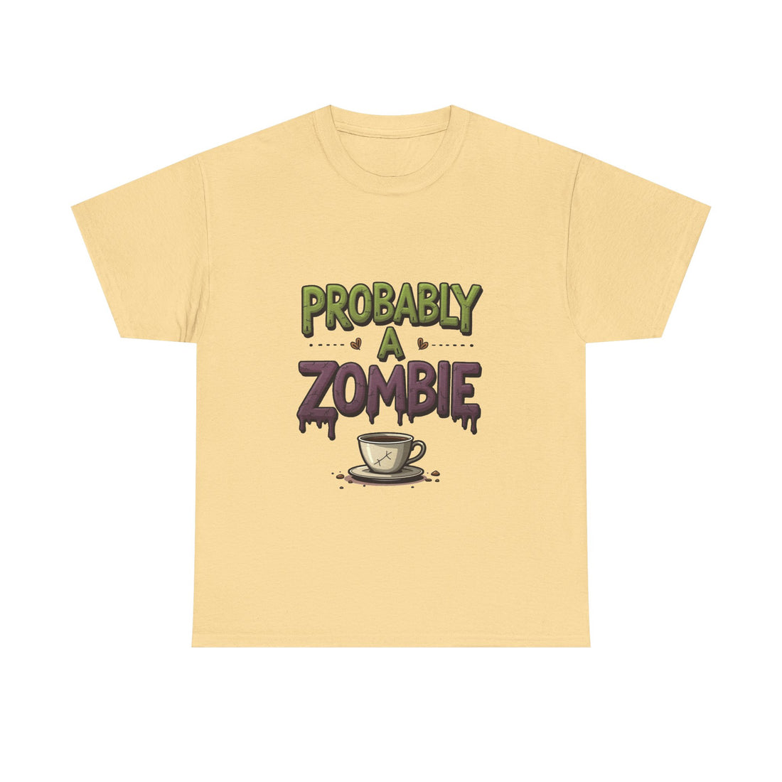 'Probably A Zombie' Funny Coffee Lover Halloween T-shirt