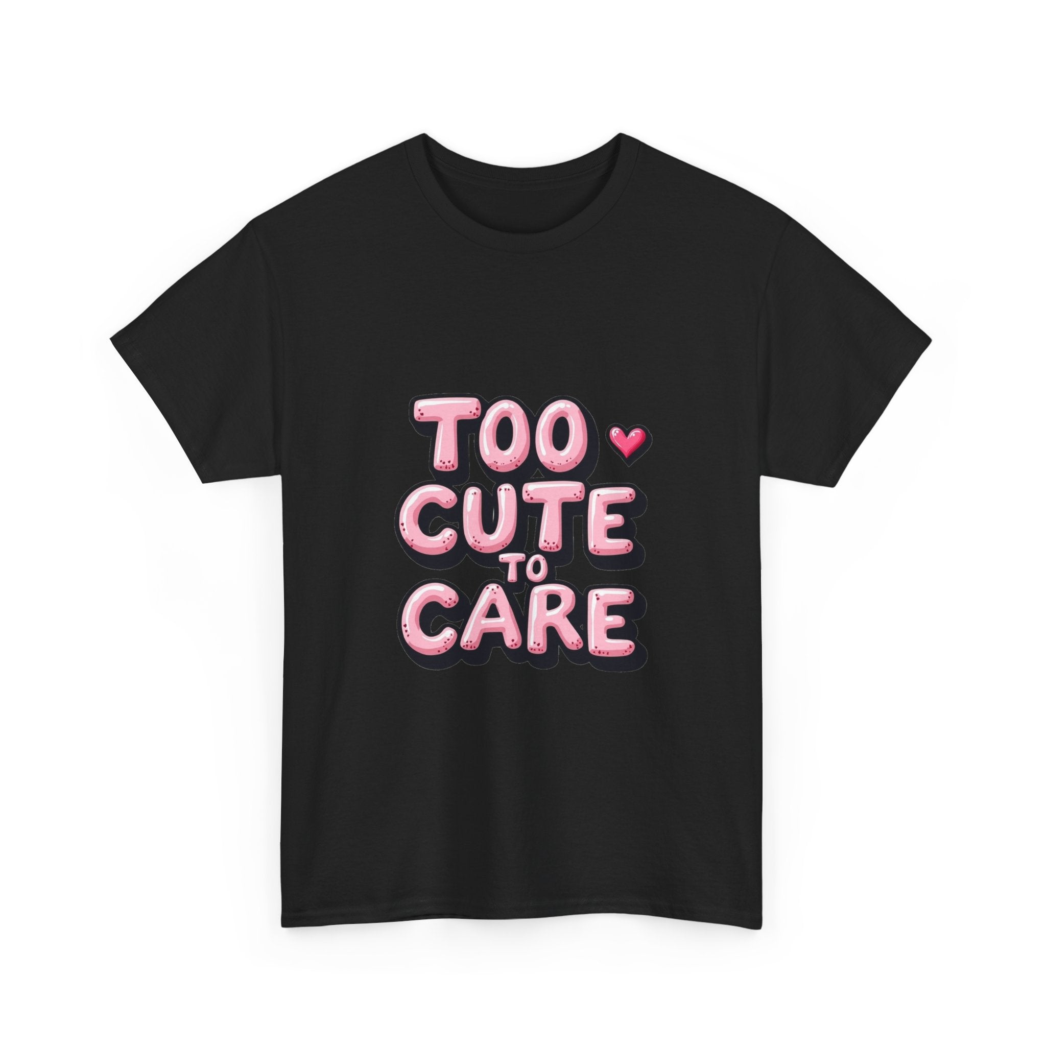 Too Cute To Care Pink Bubble Letter Graphic T-Shirt
