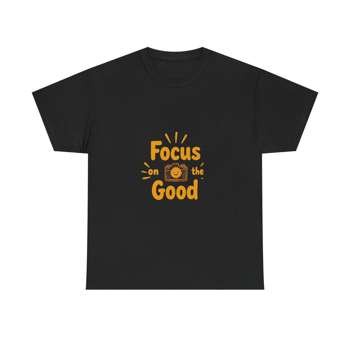 “Focus on the Good” Positive Graphic T-Shirt