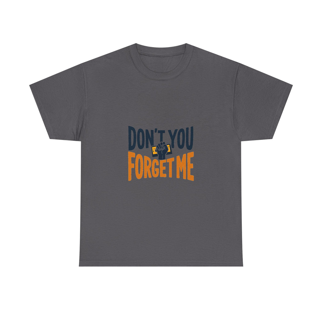 'Don't You Forget Me' T-Shirt