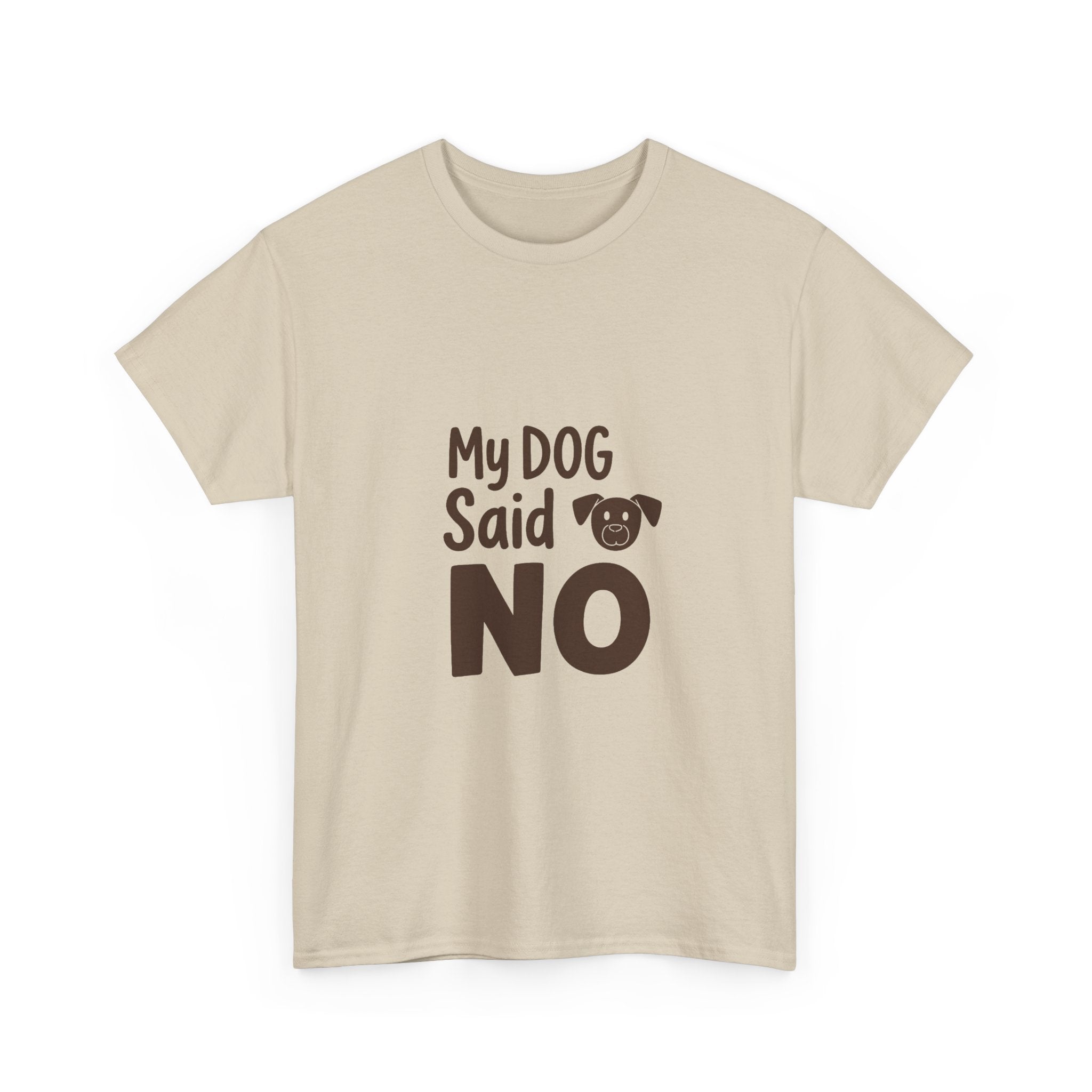 'My Dog Said No' Funny Dog Lover T-Shirt