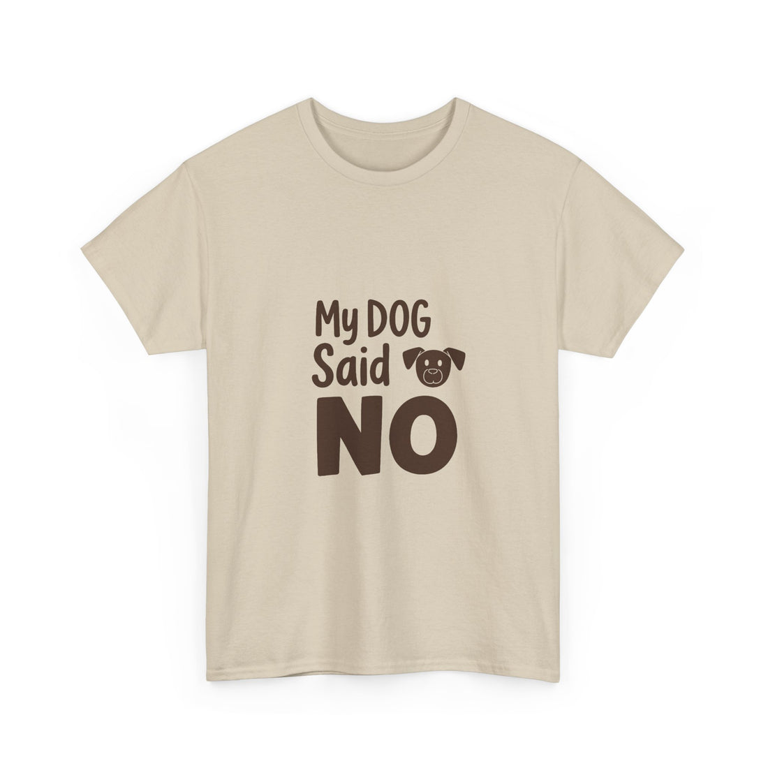 'My Dog Said No' Funny Dog Lover T-Shirt