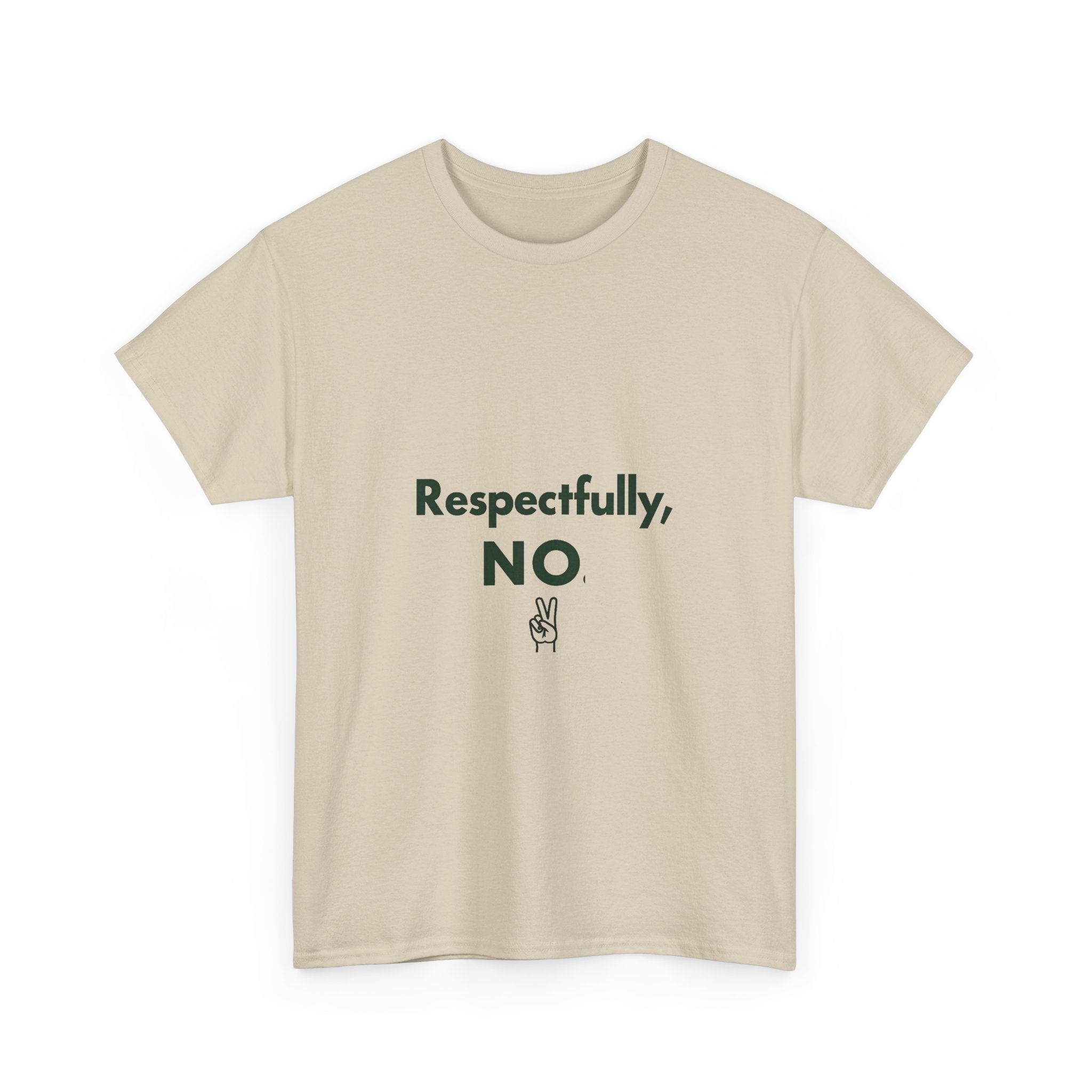 "Respectfully, NO" Graphic T-Shirt