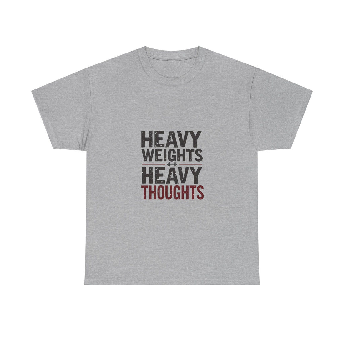 'Heavy Weights Heavy Thoughts' Workout Motivation Gym T-Shirt