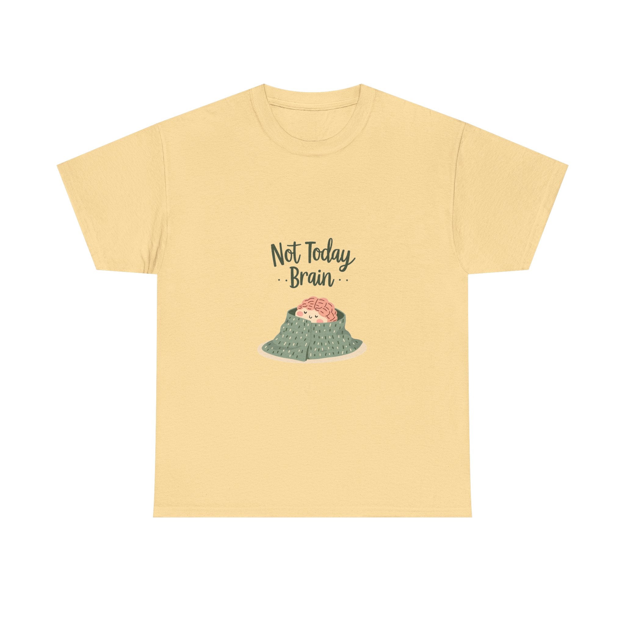 'Not Today, Brain' T-Shirt